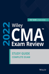 Wiley CMA Exam Study Guide and Online Test Bank 20 22: Complete Set