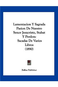 Lamentacion Y Sagrada Pasion De Nuestro Senor Jesucristo, Stabat Y Perdon