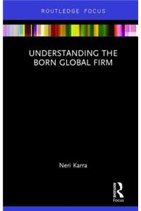 Understanding the Born Global Firm