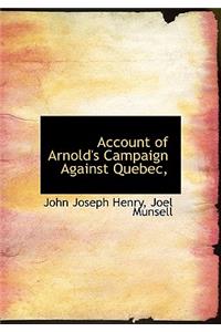 Account of Arnold's Campaign Against Quebec,