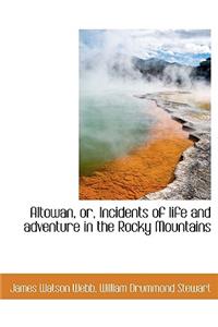 Altowan, Or, Incidents of Life and Adventure in the Rocky Mountains