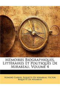 Mémoires Biographiques, Littéraires Et Politiques De Mirabeau, Volume 4