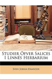 Studier Öfver Salices I Linnés Herbarium