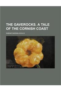 The Gaverocks. a Tale of the Cornish Coast