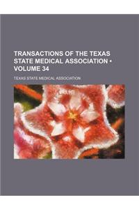 Transactions of the Texas State Medical Association (Volume 34)