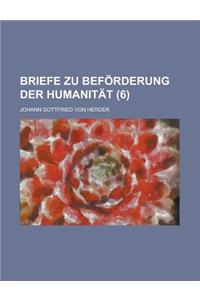 Briefe Zu Beforderung Der Humanitat (6 )