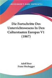 Fortschritte Des Unterrichtswesens In Den Culturstaaten Europas V1 (1867)