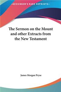 The Sermon on the Mount and Other Extracts from the New Testament