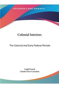 Colonial Interiors: The Colonial and Early Federal Periods