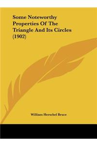 Some Noteworthy Properties of the Triangle and Its Circles (1902)