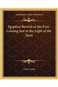 Egyptian Revival or the Ever-Coming Son in the Light of the Tarot