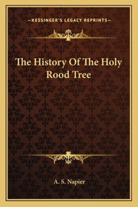 History Of The Holy Rood Tree