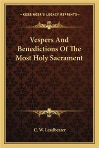 Vespers and Benedictions of the Most Holy Sacrament
