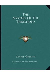 The Mystery of the Threshold