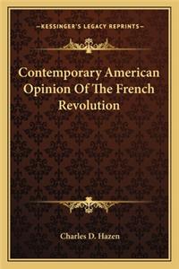 Contemporary American Opinion of the French Revolution