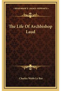 The Life of Archbishop Laud