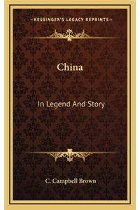 China: In Legend and Story