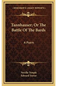 Tannhauser; Or the Battle of the Bards