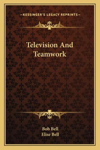 Television and Teamwork