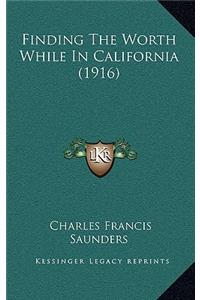 Finding the Worth While in California (1916)