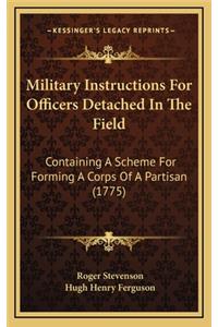 Military Instructions For Officers Detached In The Field