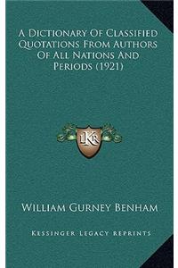 A Dictionary of Classified Quotations from Authors of All Nations and Periods (1921)