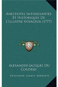 Anecdotes Interessantes Et Historiques De L'Illustre Voyageur (1777)