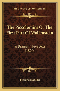 Piccolomini Or The First Part Of Wallenstein