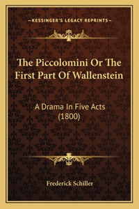 The Piccolomini Or The First Part Of Wallenstein
