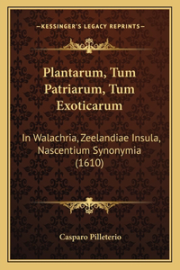 Plantarum, Tum Patriarum, Tum Exoticarum