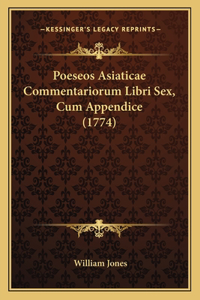 Poeseos Asiaticae Commentariorum Libri Sex, Cum Appendice (1774)