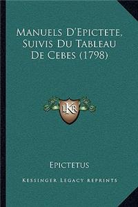Manuels D'Epictete, Suivis Du Tableau De Cebes (1798)