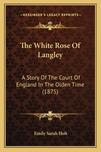 The White Rose Of Langley