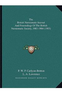 The British Numismatic Journal And Proceedings Of The British Numismatic Society, 1903-1904 (1905)