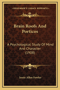 Brain Roofs And Porticos