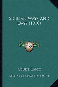 Sicilian Ways And Days (1910)