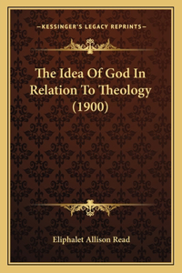 Idea Of God In Relation To Theology (1900)