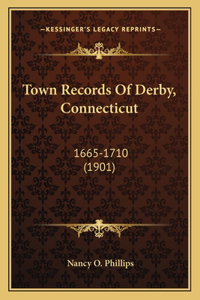 Town Records Of Derby, Connecticut