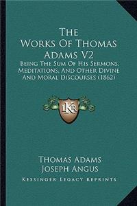The Works Of Thomas Adams V2