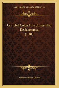 Cristobal Colon Y La Universidad De Salamanca (1881)