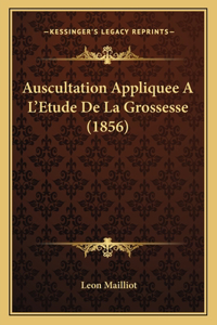 Auscultation Appliquee A L'Etude De La Grossesse (1856)