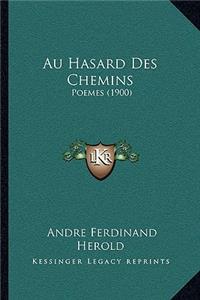Au Hasard Des Chemins