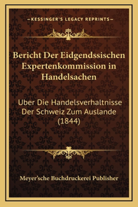 Bericht Der Eidgendssischen Expertenkommission in Handelsachen