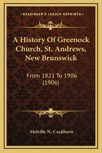 History Of Greenock Church, St. Andrews, New Brunswick