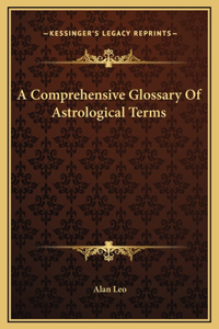 A Comprehensive Glossary Of Astrological Terms