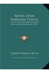 Notes Upon Hawaiian Plants