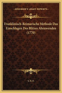 Franklinisch-Reimarische Methode Das Einschlagen Des Blitzes Abzuwenden (1770)