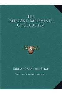 The Rites And Implements Of Occultism