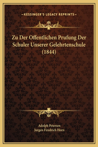 Zu Der Offentlichen Prufung Der Schuler Unserer Gelehrtenschule (1844)