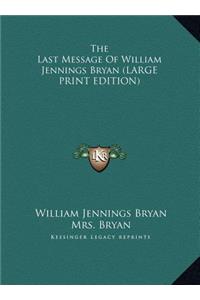 The Last Message of William Jennings Bryan
